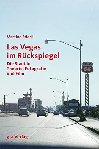 9783856762490: Las Vegas im Rckspiegel: Die Stadt in Theorie, Fotografie und Film