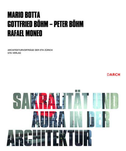 Beispielbild fr Sakralitt und Aura in der Architektur = Sacrality and Aura in Architecture. zum Verkauf von Kloof Booksellers & Scientia Verlag