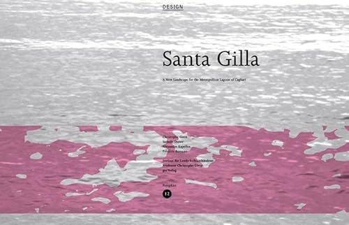 Beispielbild fr Santa Gilla : a new landscape for the metroopolitan lagoon of Cagliari. zum Verkauf von Kloof Booksellers & Scientia Verlag
