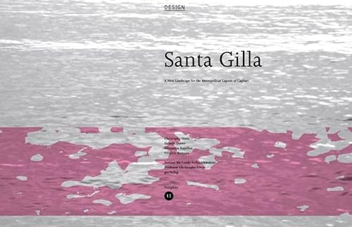 Imagen de archivo de Santa Gilla : a new landscape for the metroopolitan lagoon of Cagliari. a la venta por Kloof Booksellers & Scientia Verlag