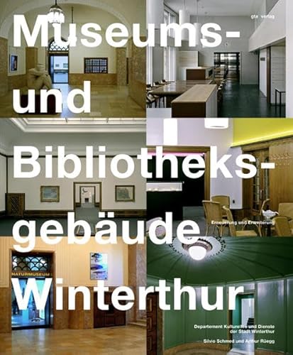 Imagen de archivo de Museums- und Bibliotheksgebude Winterthur: Erneuerung und Erweiterung. a la venta por Kloof Booksellers & Scientia Verlag