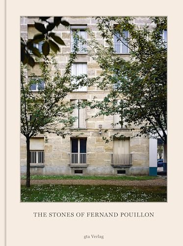 Imagen de archivo de The Stones of Ferdinand Pouillon: An Alternative Modernism in French Architecture a la venta por medimops