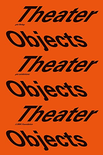 9783856763480: Theater Objects - A Stage for Architecture and Art