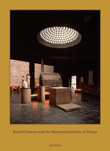 Imagen de archivo de Rudolf Schwarz and the Monumental Order of Things a la venta por Revaluation Books