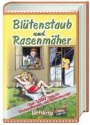 Beispielbild fr Bltenstaub und Rasenmher : ber 1000 Tipps fr Zimmerpflanzen- und Gartenfreunde. zum Verkauf von Versandantiquariat Ingo Lutter