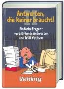 Beispielbild fr Antworten, die keiner braucht! zum Verkauf von Versandantiquariat Felix Mcke