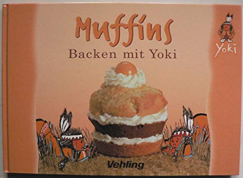 Beispielbild fr Muffins - Backen mit Indianer Yoki zum Verkauf von Antiquariat Armebooks