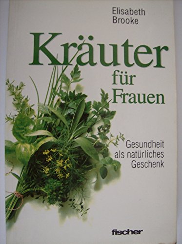 Stock image for Kruter fr Frauen. Gesundheit als natrliches Geschenk for sale by medimops