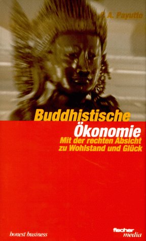 Beispielbild fr Buddhistische konomie. Mit der rechten Absicht zu Wohlstand und Glck zum Verkauf von medimops