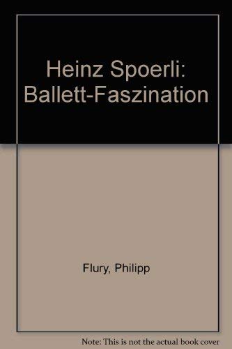 Beispielbild fr Heinz Spoerli, Ballett-Faszination, zum Verkauf von Antiquariat Im Baldreit