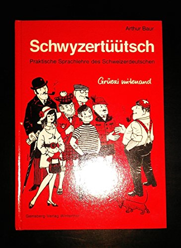 9783857010026: Schwyzerttsch. Praktische Sprachlehre des Schweizerdeutschen mit "Grezi mitenand"
