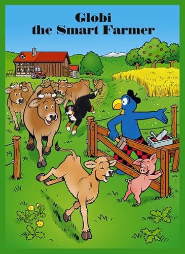 Beispielbild fr Globi the Smart Farmer. Globi, der schlaue Bauer, englische Ausgabe zum Verkauf von AwesomeBooks