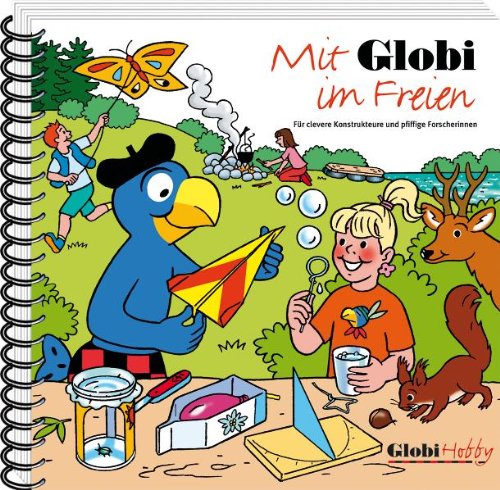 Stock image for Mit Globi im Freien. Fr clevere Konstrukteure und pfiffige Forscherinnen. for sale by Altstadt Antiquariat Rapperswil