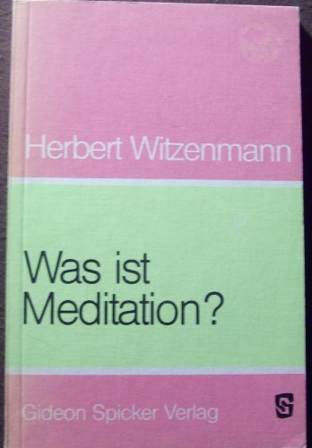 9783857041686: Was ist Meditation?. Eine grundlegende Errterung zur geisteswissenschaftlichen Bewusstseinserweiterung