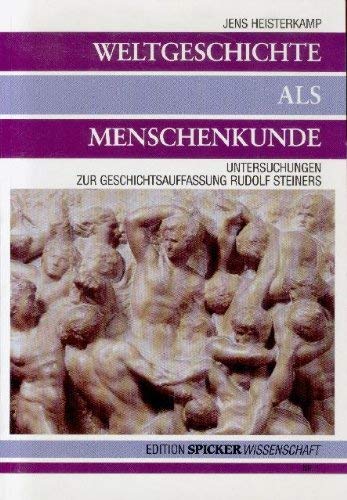 9783857042423: Weltgeschichte als Menschenkunde. Die Geschichtsauffassung Rudolf Steiners