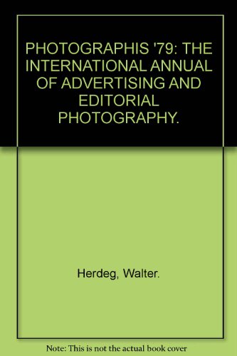 Beispielbild fr PHOTOGRAPHIS '79: THE INTERNATIONAL ANNUAL OF ADVERTISING AND EDITORIAL PHOTOGRAPHY. zum Verkauf von Thomas Emig