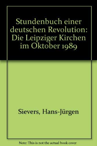 Stock image for Stundenbuch einer deutschen Revolution: Die Leipziger Kirchen im Oktober 1989 for sale by medimops