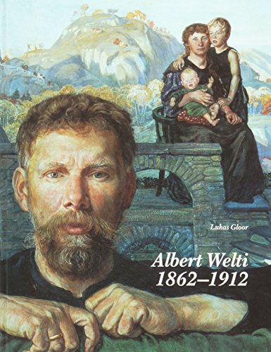 Albert Welti 1862 - 1912 - Gloor, Lukas