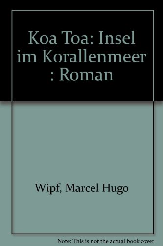 Koa Toa. Insel im Korallenmeer. Roman