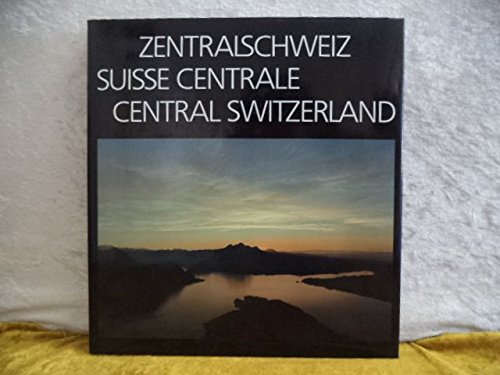 Beispielbild fr Zentralschweiz =: Suisse centrale = Central Switzerland zum Verkauf von medimops