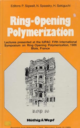 Imagen de archivo de Ring-Opening Polymerization: Lectures Presented at the IUPAC Fifth International Symposium on Ring-Opening Polymerization, 1986, Blois, France, June 1986 a la venta por Basement Seller 101
