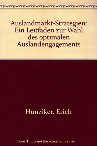 Beispielbild fr Auslandmarkt-Strategien. Ein Leitfaden zur Wahl des optimalen Auslandengagements zum Verkauf von biblion2