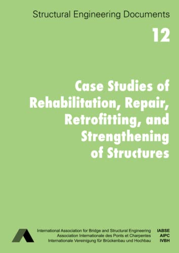 Stock image for Case Studies of Rehabilitation, Repair, Retrofitting, and Strengthening of Structures for sale by Revaluation Books