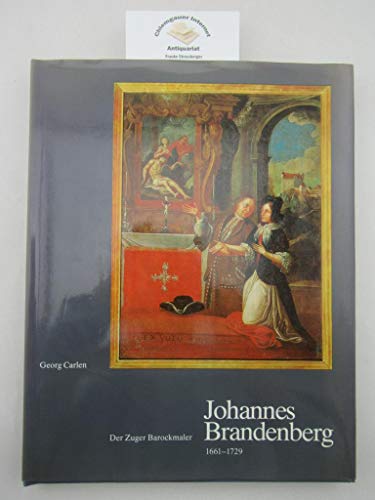 Beispielbild fr Der Zuger Barockmaler Johannes Brandenberg : 1661 - 1729 ; e. Beitr. zur Geschichte d. schweizer. Barockmalerei. zum Verkauf von Wanda Schwrer