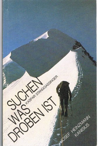 Stock image for Suchen was droben ist - Kaspar Stanggassinger (Redemptorist) for sale by Versandantiquariat Felix Mcke