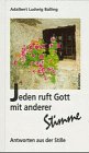 Stock image for Jeden ruft Gott mit anderer Stimme for sale by medimops