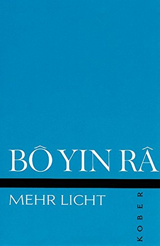 Bô Yin Râ: Mehr Licht - Bô Yin Râ