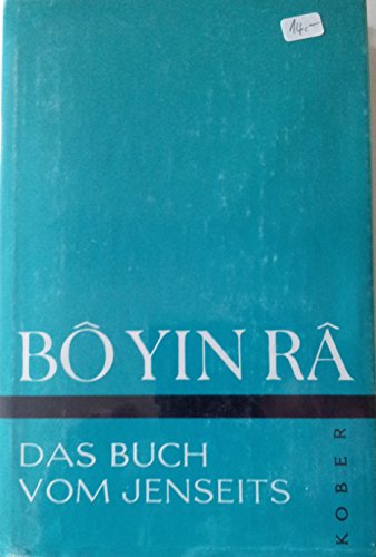 9783857670626: Das Buch vom Jenseits. Bo Yin Ra ist der geistliche Name von Joseph Anton Schneiderfranken. Unvernderter Nachdruck der erweiterten endgltigen Ausgabe von 1929.