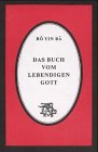 Das Buch vom lebendigen Gott - Bo Yin Ra, Schneiderfranken, Joseph A.