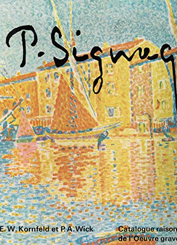 Imagen de archivo de Paul Signac: Catalogue Raisonne de L Oeuvre Grave et Lithographie de Paul Signac a la venta por ANARTIST