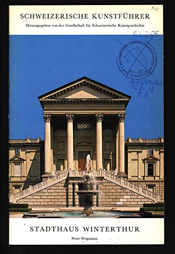Stadthaus Winterthur (Schweizerische KunstfuÌˆhrer) (German Edition) (9783857822797) by Wegmann, Peter