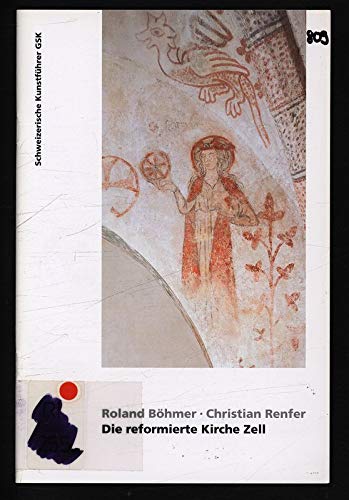 9783857828096: Die reformierte Kirche Zell by Bhmer, Roland; Renfer, Christian
