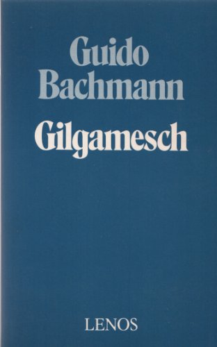 Gilgamesch (German Edition) (9783857870484) by Bachmann, Guido