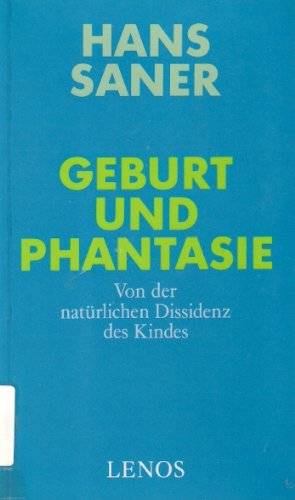 9783857870644: Geburt und Phantasie. Von der natrlichen Dissidenz des Kindes