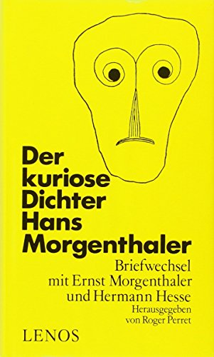 Stock image for Der kuriose Dichter Hans Morgenthaler: Briefwechsel mit Ernst Morgenthaler und Hermann Hesse for sale by medimops