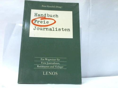 9783857871238: Handbuch Freie Journalisten- Ein Wegweiser fr Freie Journalisten, Redaktoren und Verlegern