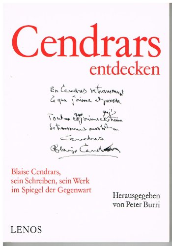 9783857871528: Cendrars entdecken: Blaise Cendrars, sein Schreiben, sein Werk im Spiegel der Gegenwart