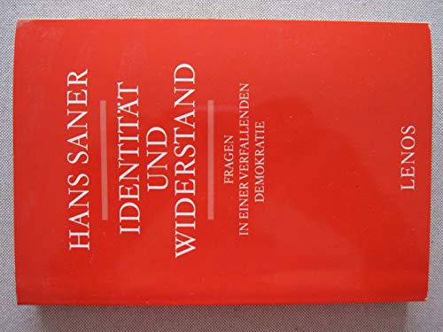 IdentitaÌˆt und Widerstand: Fragen in einer verfallenden Demokratie (German Edition) (9783857871559) by Saner, Hans