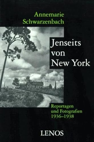 Beispielbild fr Jenseits von New York: Ausgew�hlte Reportagen, Feuilletons und Fotografien aus den USA 1936-1938 (Ausgew�hlte Werke von Annemarie Schwarzenbach) zum Verkauf von Wonder Book