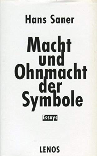 Macht und Ohnmacht der Symbole: Essays (German Edition) (9783857872273) by Saner, Hans
