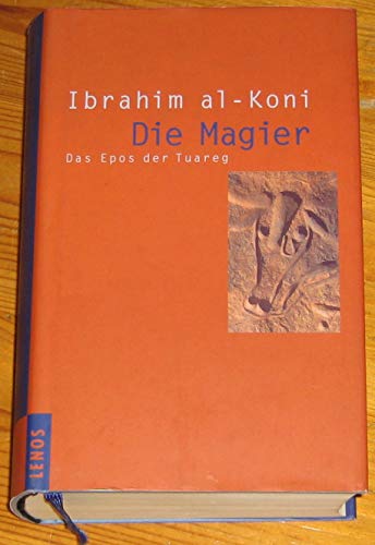 Die Magier. Das Epos der Tuareg - Koni, Ibrahim al-