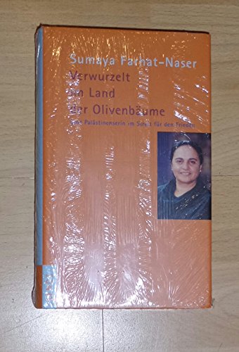 Verwurzelt im Land der Olivenbäume : eine Palästinenserin im Streit für den Frieden. Hrsg. von Do...