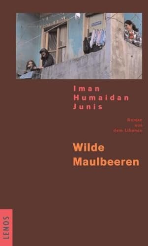9783857873560: Wilde Maulbeeren: Roman aus dem Libanon