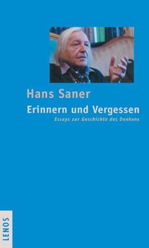 Erinnern und Vergessen : Essays zur Geschichte des Denkens - Hans Saner