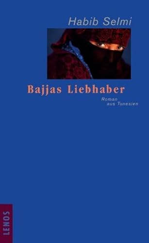Beispielbild fr Bajjas Liebhaber: Roman aus Tunesien zum Verkauf von medimops