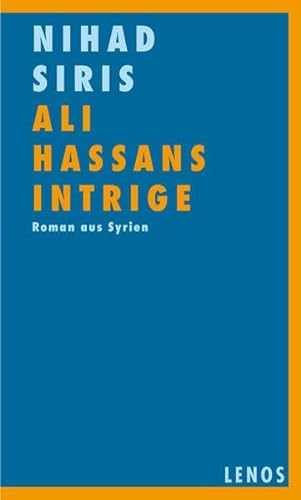 Stock image for Ali Hassans Intrige: Roman aus Syrien for sale by GF Books, Inc.